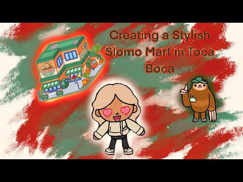 Creating a Stylish Slomo Mart in Toca Boca