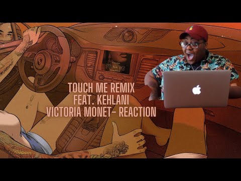 TOUCH ME FEAT. KEHLANI - VICTORIA MONET | REACTION