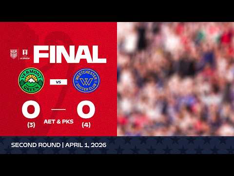 Vermont Green vs. Westchester SC | 2026 Lamar Hunt U.S. Open Cup Game Highlights