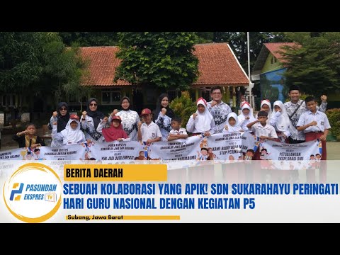 Sebuah Kolaborasi yang Apik! SDN Sukarahayu Peringati Hari Guru Nasional dengan Kegiatan P5