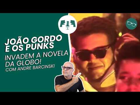 Extra! Extra! João Gordo e o dia em que os punks invadiram a novela da Globo!