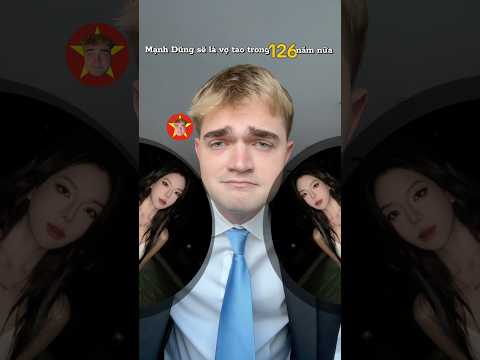 Mạnh Dũng sẽ là vợ tôi sau 151 năm nữa?