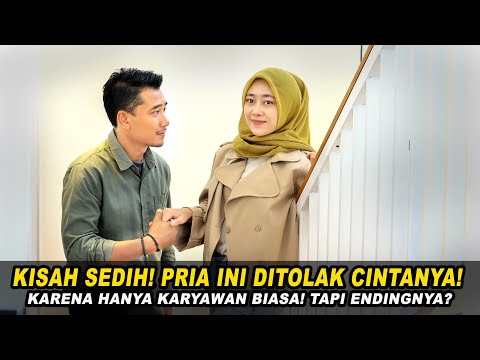 KISAH SEDIH! PRIA INI DITOLAK CINTANYA KARENA HANYA KARYAWAN BIASA! Tapi Endingnya? Bikin Nangiss..