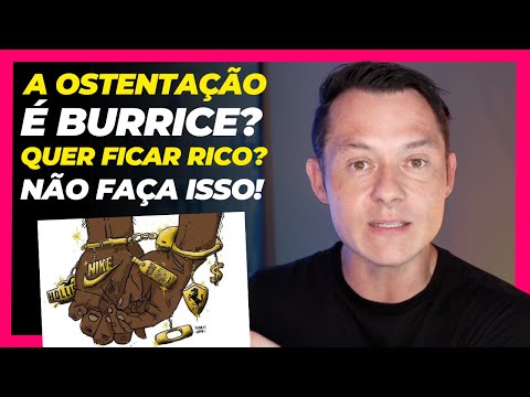 OSTENTAÇÃO É SINAL DE POBREZA |  Ostentação é burrice? Motivos porque Ricos NUNCA Ostentam