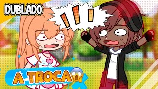 A troca [ DUBLADO ] MINI FILME GACHA 
