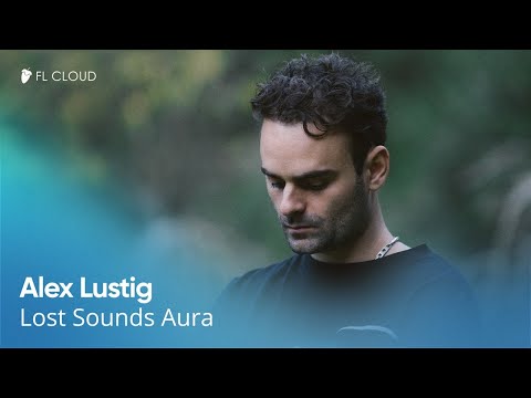 FL CLOUD | Behind Alex Lustig's exclusive 'Lost Sounds Aura'