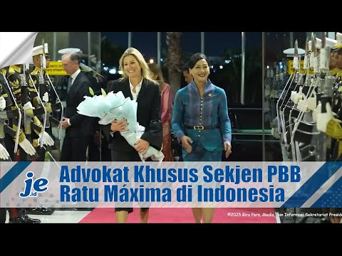 Moment Kedatangan Advokat Khusus Sekjen PBB Ratu Máxima di Indonesia