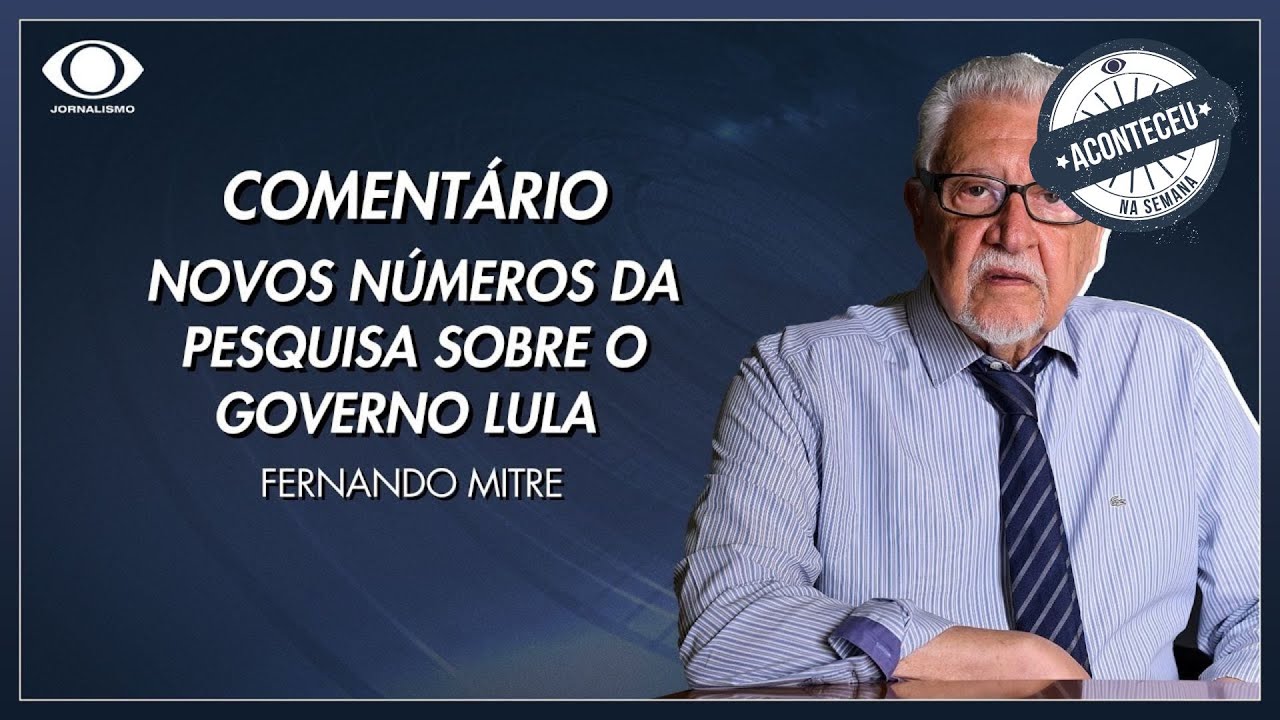 Mitre novos números da pesquisa sobre o governo Lula | Aconteceu na Semana