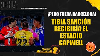 ¡PERO FUERA BARCELONA! TIBIA SANCIÓN RECIBIRÍA EL ESTADIO CAPWELL