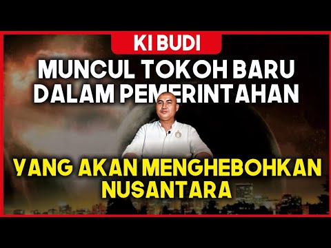 MUNCUL TOKOH BARU DALAM PEMERINTAHAN YANG AKAN MENGHEBOHKAN NUSANTARA