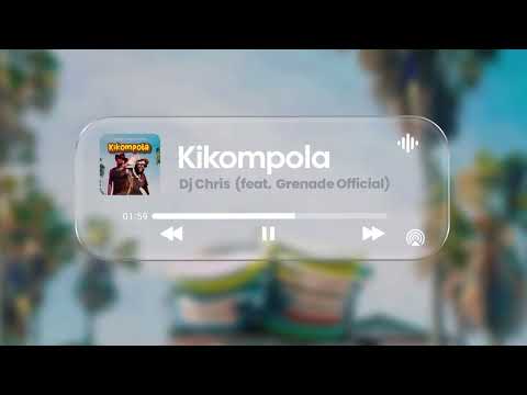Grenade (Feat. Dj Chris) - Kikompola (Audio Slide)