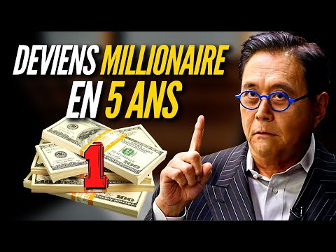 La méthode pour devenir millionaire en 5 ans (Partie 1) - Robert Kiyosaki