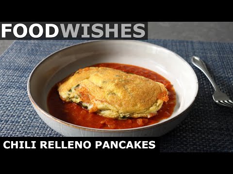 Chili Relleno Pancakes - Food Wishes