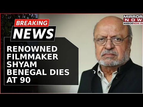 Renowned Filmmaker Shyam Benegal Dies At 90 | Breaking News