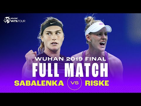 FULL MATCH | Aryna Sabalenka vs. Alison Riske | 2019 Wuhan Final WTA