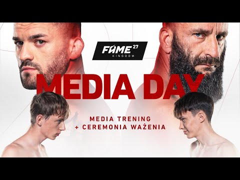 FAME 27: MEDIA DAY (Media trening + Ceremonia ważenia)