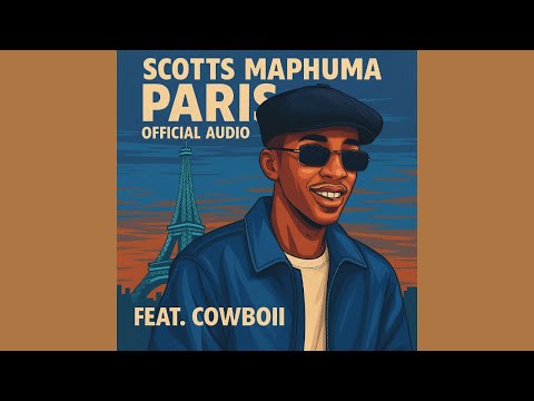 Scotts Maphuma - Paris (Official Audio) Feat. Cowboii