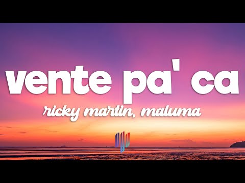 Ricky Martin - Vente Pa' Ca (Letra/Lyrics) ft. Maluma