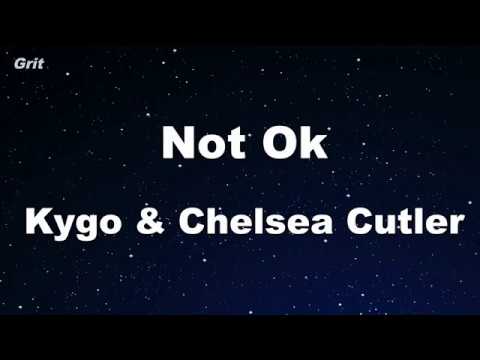 Not Ok – Kygo, Chelsea Cutler  Karaoke 【No Guide Melody】 Instrumental