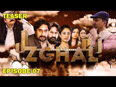 ZGHAL | Episode 07 | Teaser | Pashto Drama Serial | Ashfaq Toru | Avt Khyber