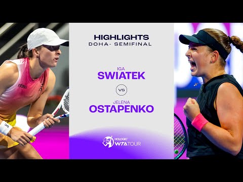 Jelena Ostapenko vs. Iga Swiatek 2025 Doha Semifinal | WTA Match Highlights