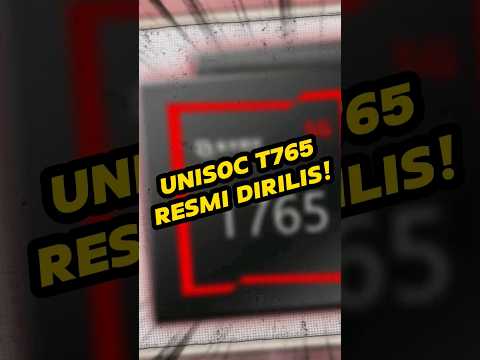 UNISOC T765 Resmi Dirilis!