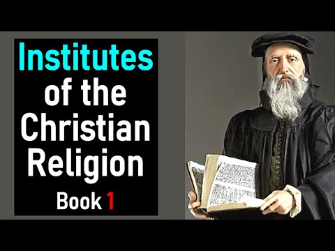 Institutes of the Christian Religion, Book 1 - John Calvin