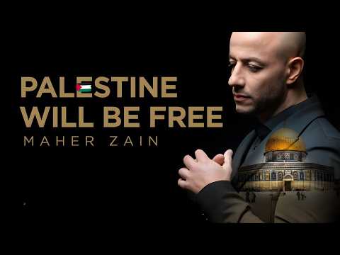 Maher Zain - Palestine Will Be Free | ماهر زين - فلسطين سوف تتحرر | Lyric Music Video
