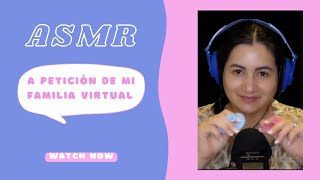ASMR a petición de mi familia virtual 👏🏻😁