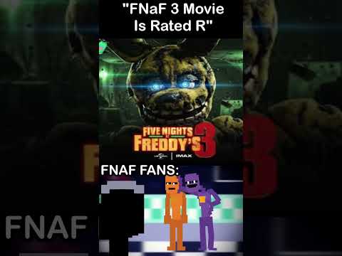 Fnaf 3 is rated R fnaf fans: