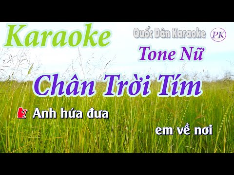 Karaoke Chân Trời Tím (Slow) – Tone Nữ (A,Tp:62) – Quốc Dân Karaoke