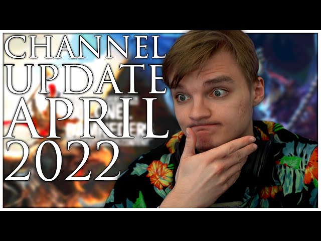 Channel Update April 2022