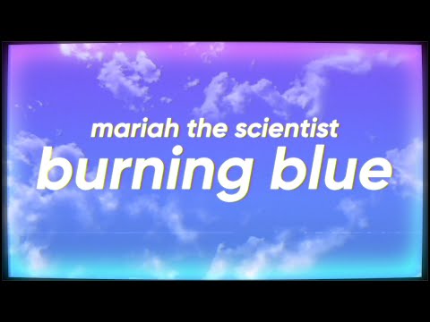 Mariah the Scientist - Burning Blue