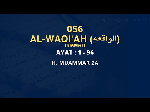 Al-Qur'an Surat Al-Waqi'ah | Murottal Merdu H. Muammar ZA