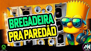 SELEÇÃO BREGADEIRA 2025 PRA PAREDÃO - AS MAIS TOCADAS TIKTOK 2025 - BATIDÃO AS MELHORES PRA PAREDÃO