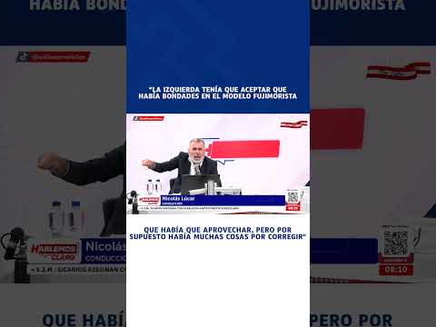 🔴🔵 Nicolás Lúcar: La izquierda debió reconocer lo positivo del modelo económico del fujimorismo