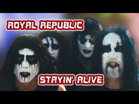 Royal Republic - Stayin' Alive - (Bee Gees -1977) - 2025