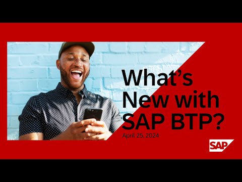 What’s New with SAP BTP – Q1, 2024✨