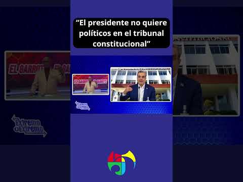 Johnny Vásquez "El presidente no quiere políticos en el tribunal constitucional"