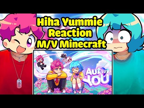 HIHA YUMMIE Reaction MV Minecraft Aut Love You ( Hiha Yummie Vlog )