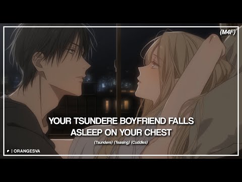 (M4F) Your Tsundere Boyfriend Falls Asleep On Your Chest (Tsundere) (Cuddles) (Needy) ASMR RP