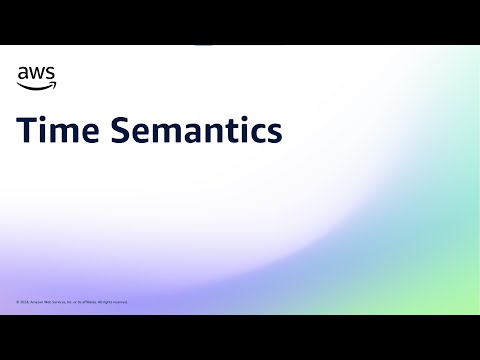 Time Semantics | Amazon Web Services