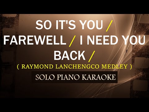 SO IT’S YOU / FAREWELL / I NEED YOU BACK ( RAYMOND LAUCHENGCO MEDLEY ) (COVER_CY)