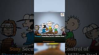 Sony Secures Majority Control of ‘Peanuts’ Franchise in $457 Million Deal
