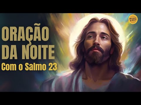 Oração da Noite com o Salmo 23 - Descanso e proteção nas mãos do Bom Pastor