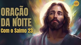 Oração da Noite com o Salmo 23 - Descanso e proteção nas mãos do Bom Pastor