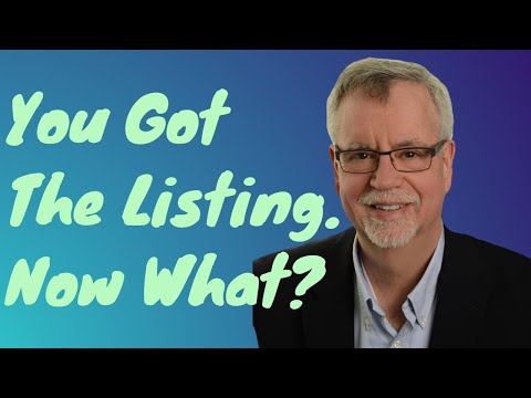 You Got The Listing. Now What?