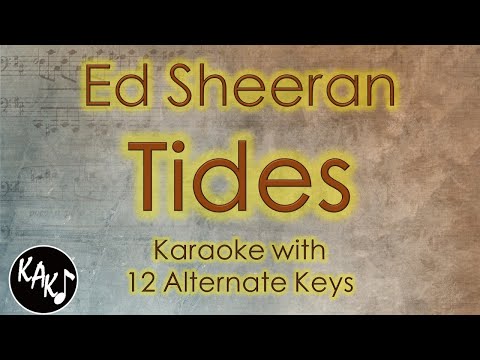 Tides Karaoke – Ed Sheeran Instrumental Lower Higher Female Original Key