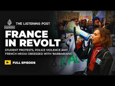 France protests: Media bias, police brutality and political chaos | The Listening Post