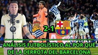 ¿POR QUÉ PERDIÓ EL BARÇA? ANÁLISIS REAL SOCIEDAD 2-1 FC BARCELONA A NIVEL FUTBOLÍSTICO